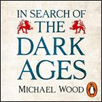 In Search of the Dark Ages [Audiobook]